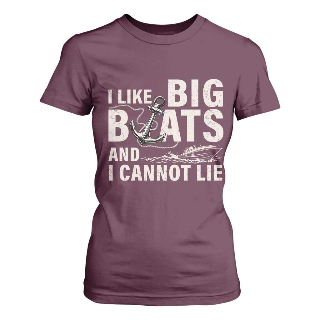 I Like Big Boats And I Cannot Lie T Shirt For Women Funny Boating Cruise Ship TS11 Maroon Print Your Wear