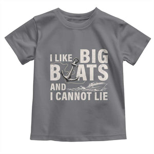 I Like Big Boats And I Cannot Lie Toddler T Shirt Funny Boating Cruise Ship TS11 Charcoal Print Your Wear