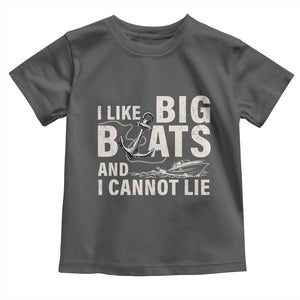 I Like Big Boats And I Cannot Lie Toddler T Shirt Funny Boating Cruise Ship TS11 Dark Heather Print Your Wear