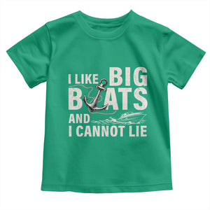 I Like Big Boats And I Cannot Lie Toddler T Shirt Funny Boating Cruise Ship TS11 Irish Green Print Your Wear