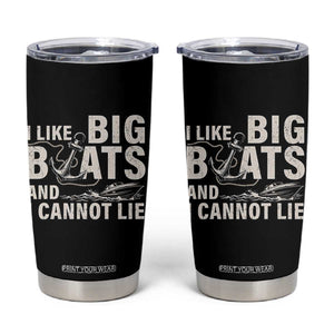 I Like Big Boats And I Cannot Lie Tumbler Cup Funny Boating Cruise Ship TS11 Black Print Your Wear