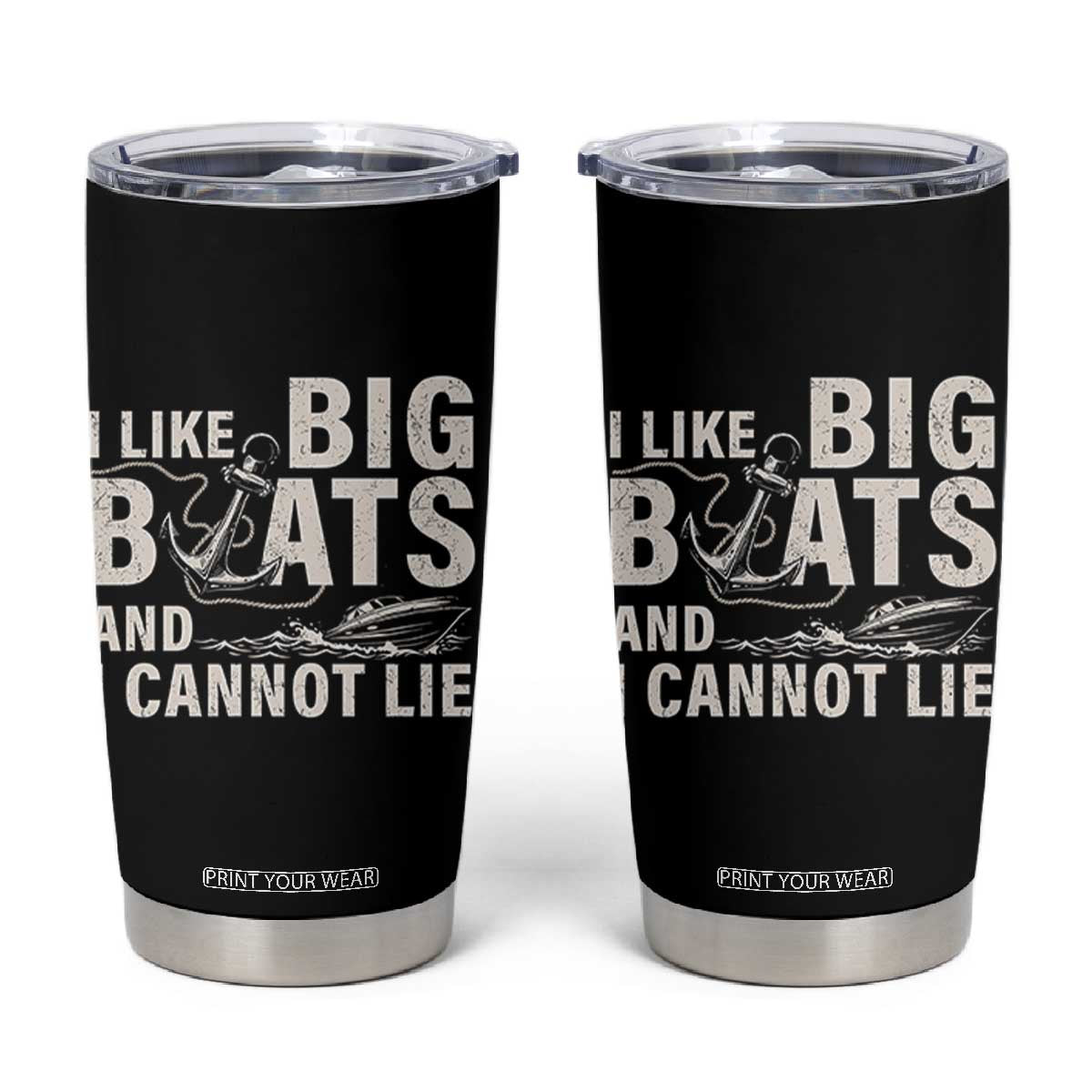 I Like Big Boats And I Cannot Lie Tumbler Cup Funny Boating Cruise Ship TS11 Black Print Your Wear