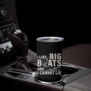 I Like Big Boats And I Cannot Lie Tumbler Cup Funny Boating Cruise Ship TS11 Print Your Wear