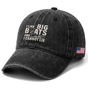 I Like Big Boats And I Cannot Lie Washed Cotton Baseball Cap Funny Boating Cruise Ship TS11 Print Your Wear