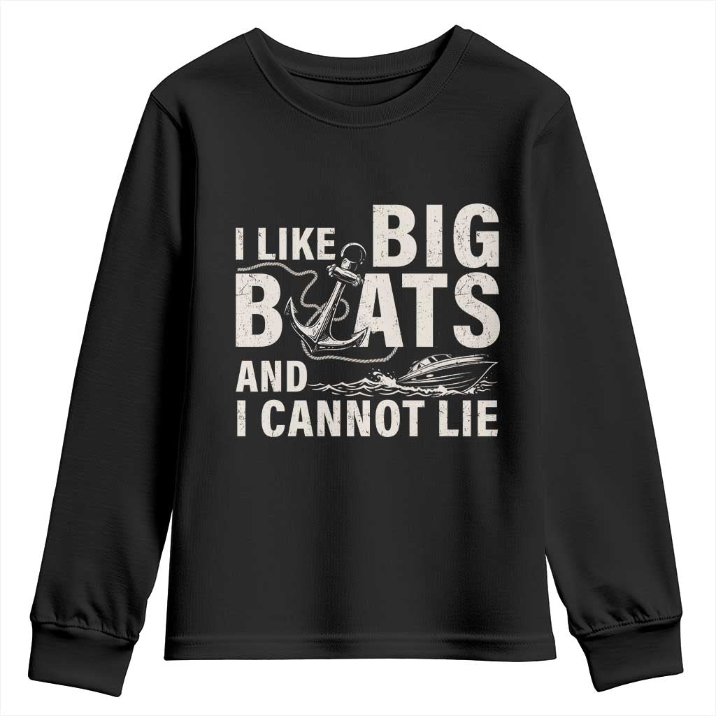 I Like Big Boats And I Cannot Lie Youth Sweatshirt Funny Boating Cruise Ship TS11 Black Print Your Wear
