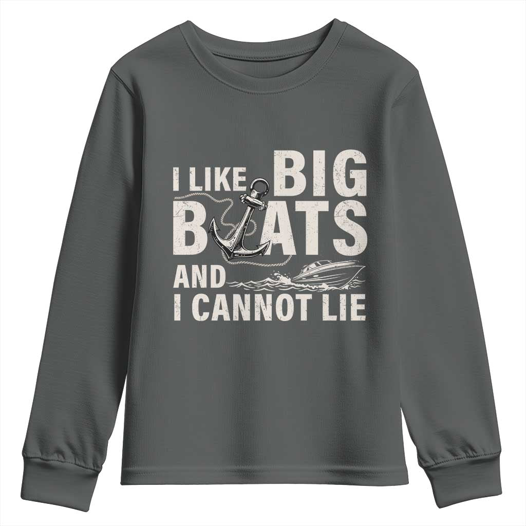 I Like Big Boats And I Cannot Lie Youth Sweatshirt Funny Boating Cruise Ship TS11 Dark Heather Print Your Wear