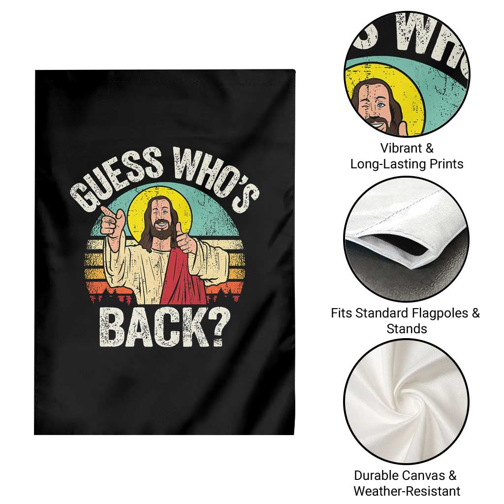 Funny Guess Who Is Back Jesus Easter Christian Garden Flag TS11 Print Your Wear