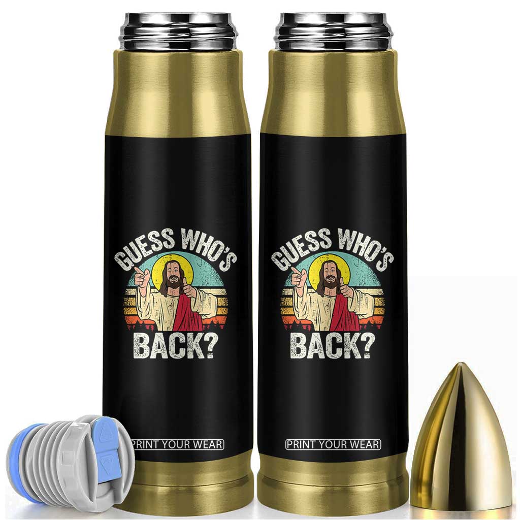 Funny Guess Who Is Back Jesus Easter Christian Bullet Tumbler TS11 Black Print Your Wear