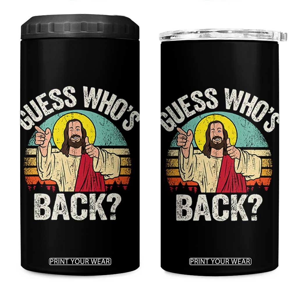 Funny Guess Who Is Back Jesus Easter Christian 4 in 1 Can Cooler Tumbler TS11 One Size: 16 oz Black Print Your Wear