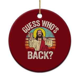 Funny Guess Who Is Back Jesus Easter Christian Ceramic Ornament TS11 1pc Red Print Your Wear