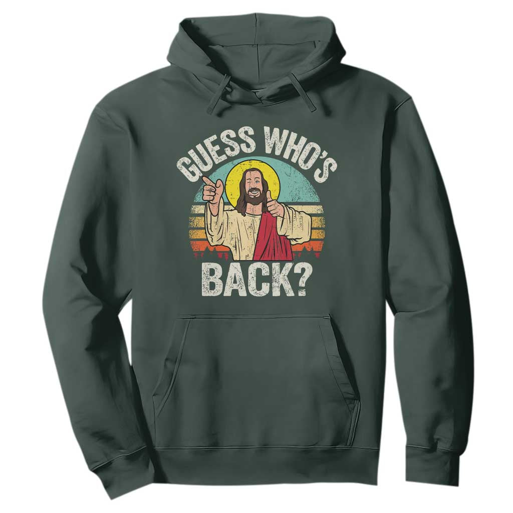 Funny Guess Who Is Back Jesus Easter Christian Hoodie TS11 Dark Forest Green Print Your Wear