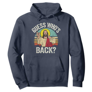 Funny Guess Who Is Back Jesus Easter Christian Hoodie TS11 Navy Print Your Wear
