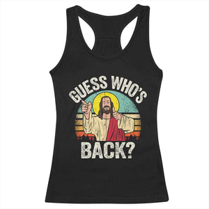Funny Guess Who Is Back Jesus Easter Christian Racerback Tank Top TS11 Black Print Your Wear