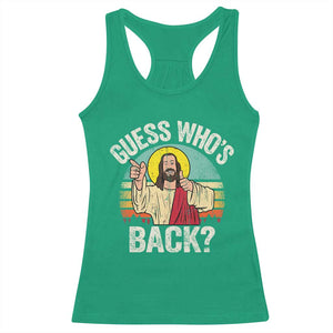 Funny Guess Who Is Back Jesus Easter Christian Racerback Tank Top TS11 Irish Green Print Your Wear