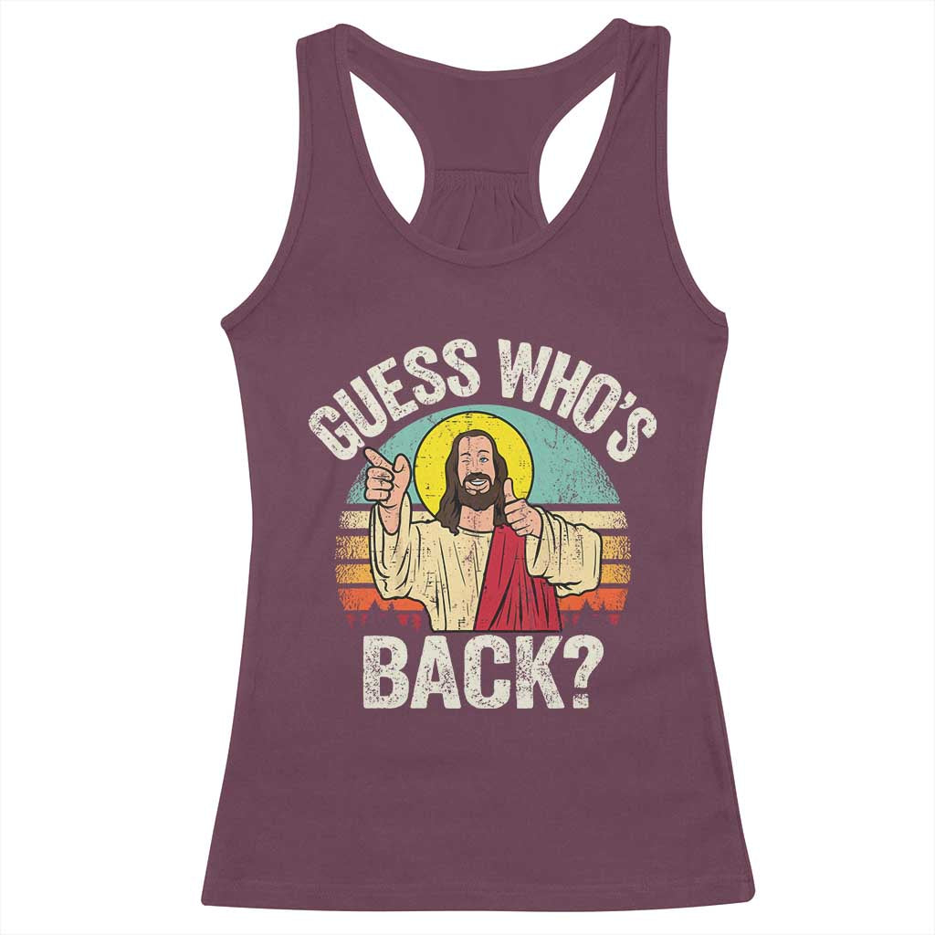 Funny Guess Who Is Back Jesus Easter Christian Racerback Tank Top TS11 Maroon Print Your Wear