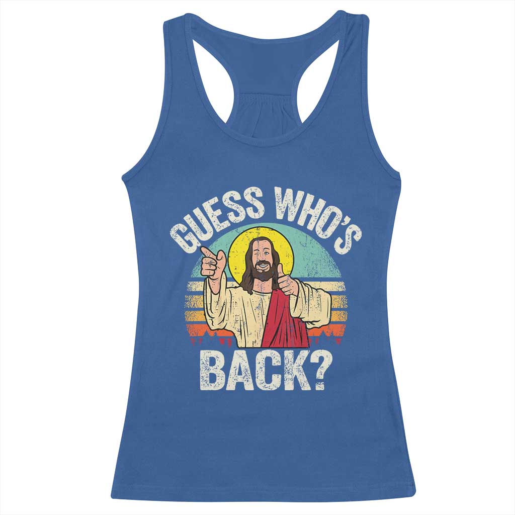 Funny Guess Who Is Back Jesus Easter Christian Racerback Tank Top TS11 Royal Blue Print Your Wear