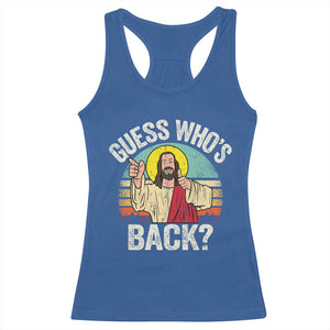 Funny Guess Who Is Back Jesus Easter Christian Racerback Tank Top TS11 Royal Blue Print Your Wear