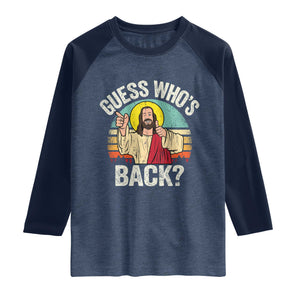 Funny Guess Who Is Back Jesus Easter Christian Raglan Shirt TS11 Heather Denim Navy Print Your Wear