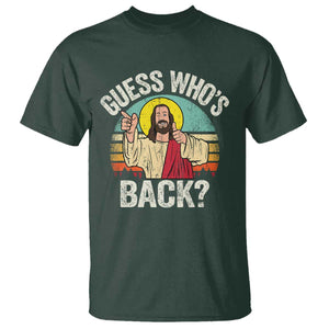 Funny Guess Who Is Back Jesus Easter Christian T Shirt TS11 Dark Forest Green Print Your Wear