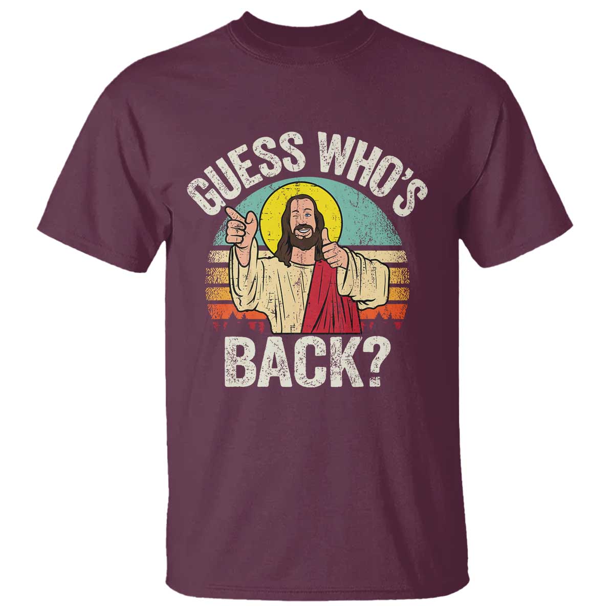 Funny Guess Who Is Back Jesus Easter Christian T Shirt TS11 Maroon Print Your Wear