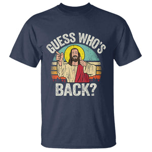 Funny Guess Who Is Back Jesus Easter Christian T Shirt TS11 Navy Print Your Wear