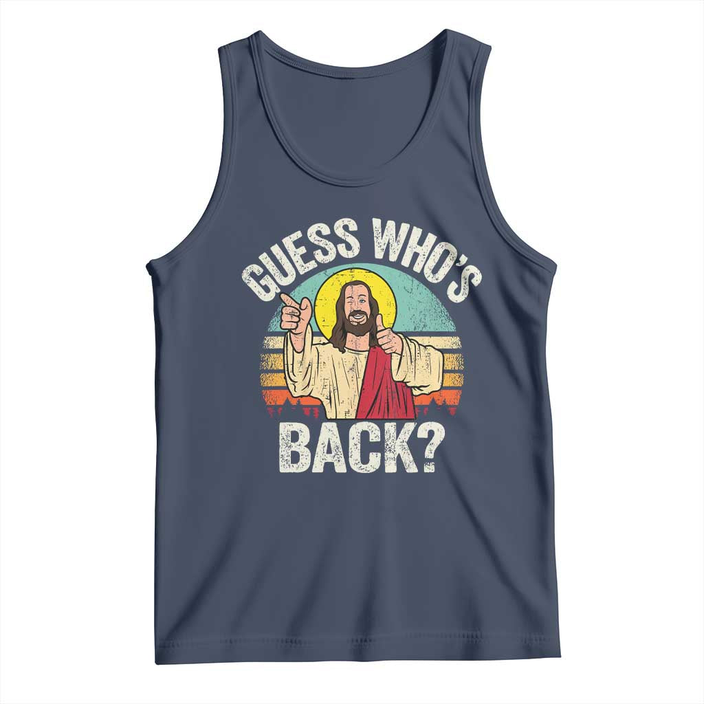 Funny Guess Who Is Back Jesus Easter Christian Tank Top TS11 Navy Print Your Wear