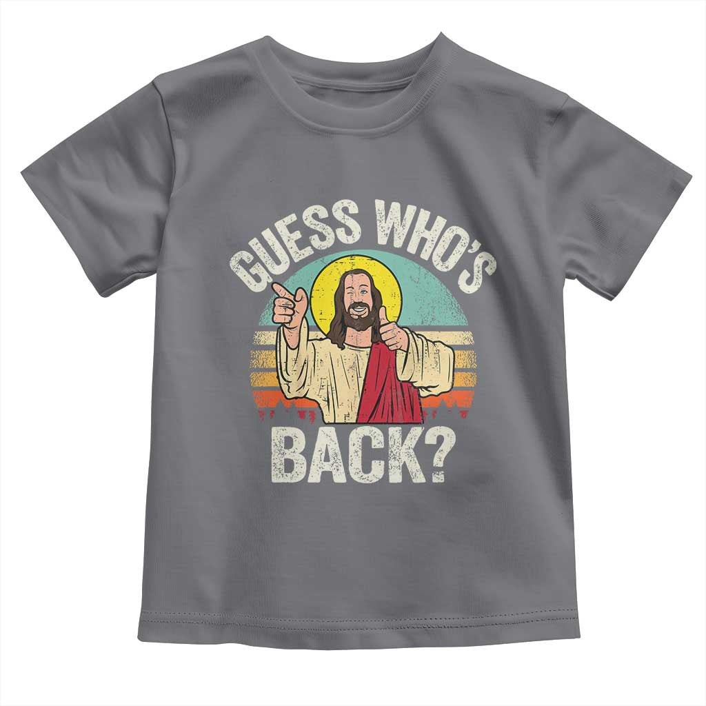 Funny Guess Who Is Back Jesus Easter Christian Toddler T Shirt TS11 Charcoal Print Your Wear