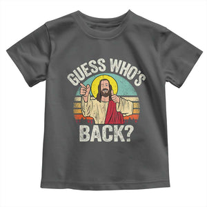 Funny Guess Who Is Back Jesus Easter Christian Toddler T Shirt TS11 Dark Heather Print Your Wear