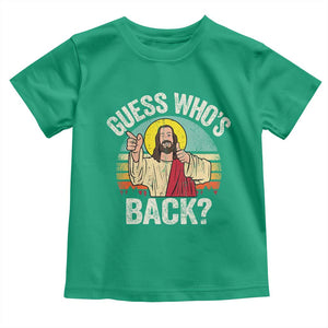 Funny Guess Who Is Back Jesus Easter Christian Toddler T Shirt TS11 Irish Green Print Your Wear