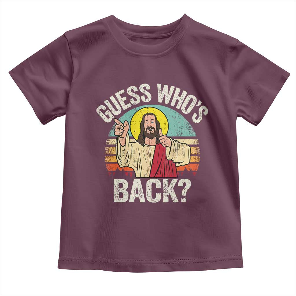 Funny Guess Who Is Back Jesus Easter Christian Toddler T Shirt TS11 Maroon Print Your Wear