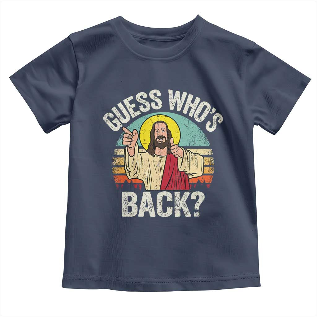 Funny Guess Who Is Back Jesus Easter Christian Toddler T Shirt TS11 Navy Print Your Wear