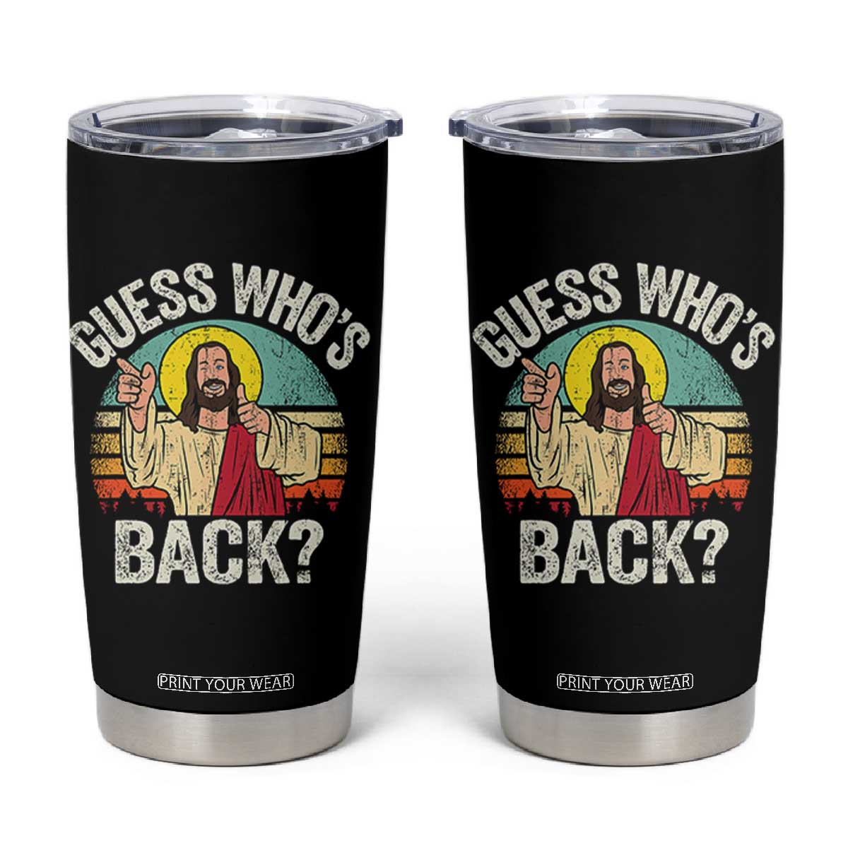 Funny Guess Who Is Back Jesus Easter Christian Tumbler Cup TS11 Black Print Your Wear