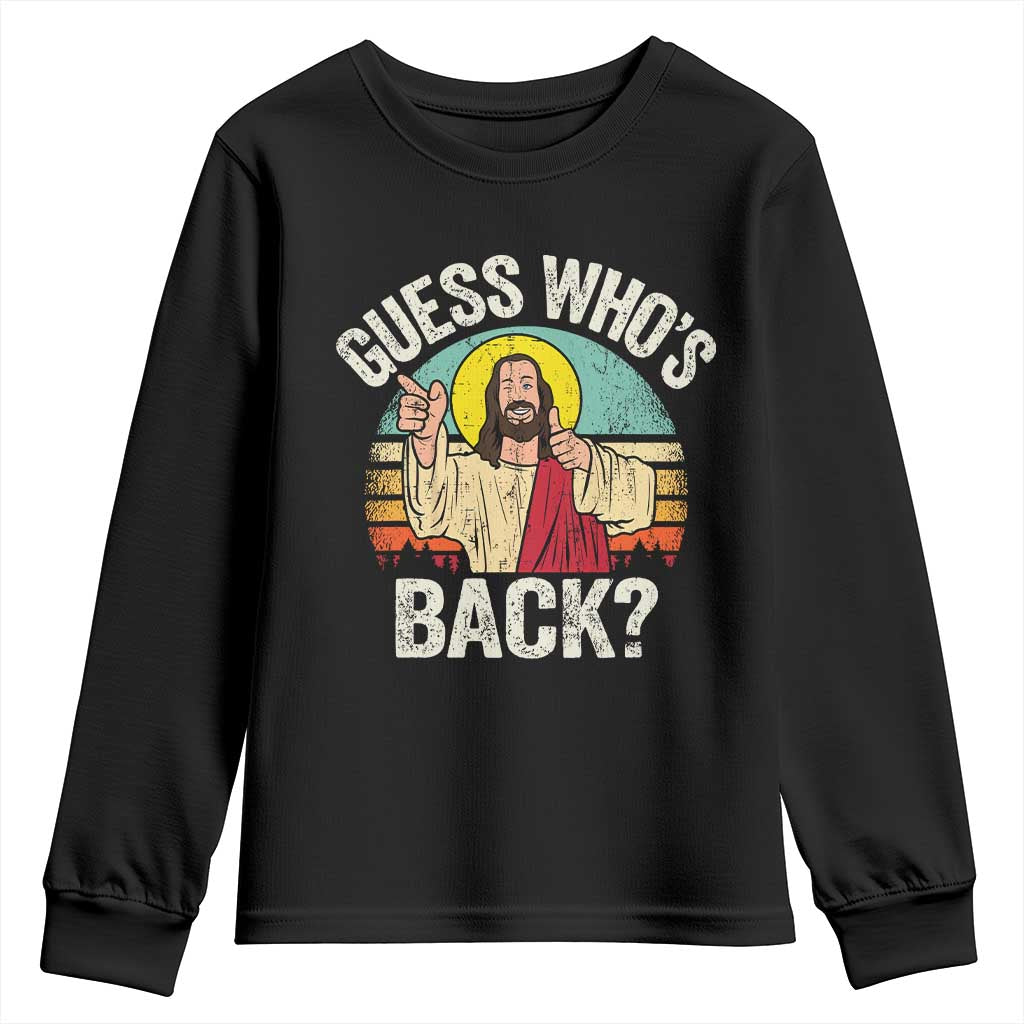 Funny Guess Who Is Back Jesus Easter Christian Youth Sweatshirt TS11 Black Print Your Wear