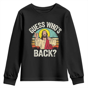 Funny Guess Who Is Back Jesus Easter Christian Youth Sweatshirt TS11 Black Print Your Wear
