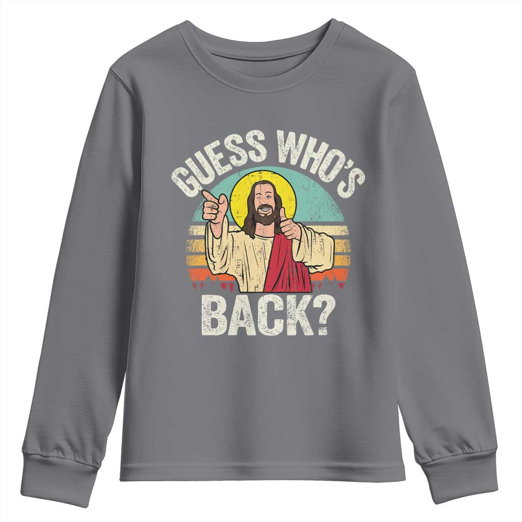 Funny Guess Who Is Back Jesus Easter Christian Youth Sweatshirt TS11 Charcoal Print Your Wear