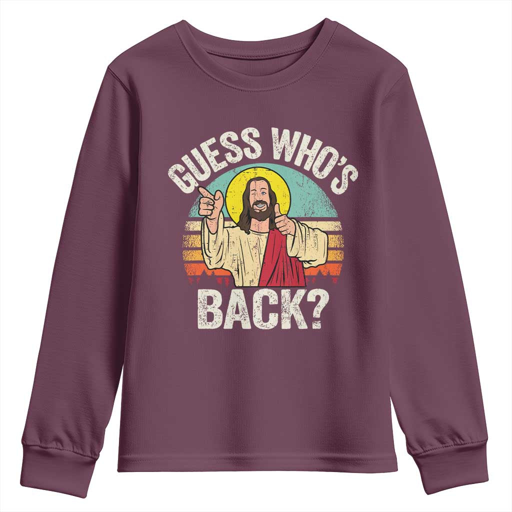 Funny Guess Who Is Back Jesus Easter Christian Youth Sweatshirt TS11 Maroon Print Your Wear