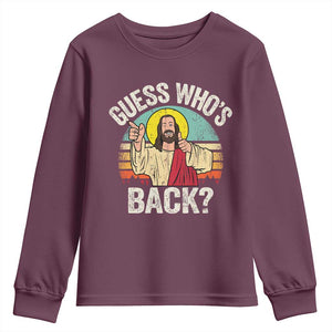 Funny Guess Who Is Back Jesus Easter Christian Youth Sweatshirt TS11 Maroon Print Your Wear