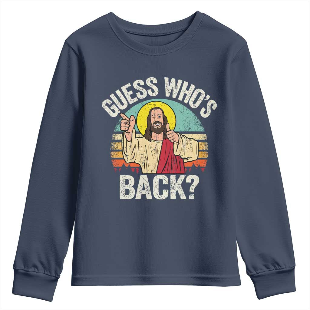 Funny Guess Who Is Back Jesus Easter Christian Youth Sweatshirt TS11 Navy Print Your Wear
