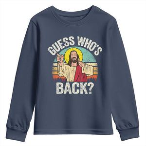 Funny Guess Who Is Back Jesus Easter Christian Youth Sweatshirt TS11 Navy Print Your Wear