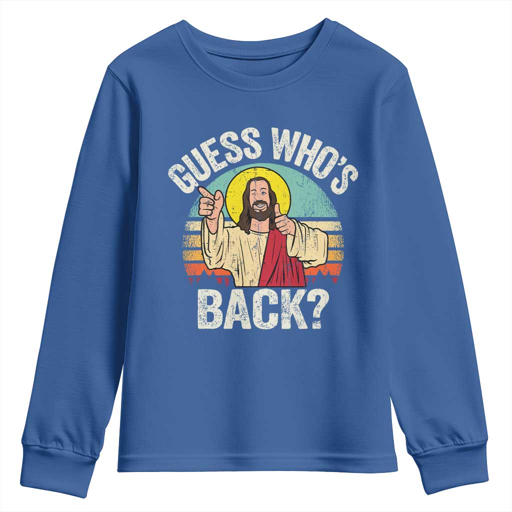 Funny Guess Who Is Back Jesus Easter Christian Youth Sweatshirt TS11 Royal Blue Print Your Wear