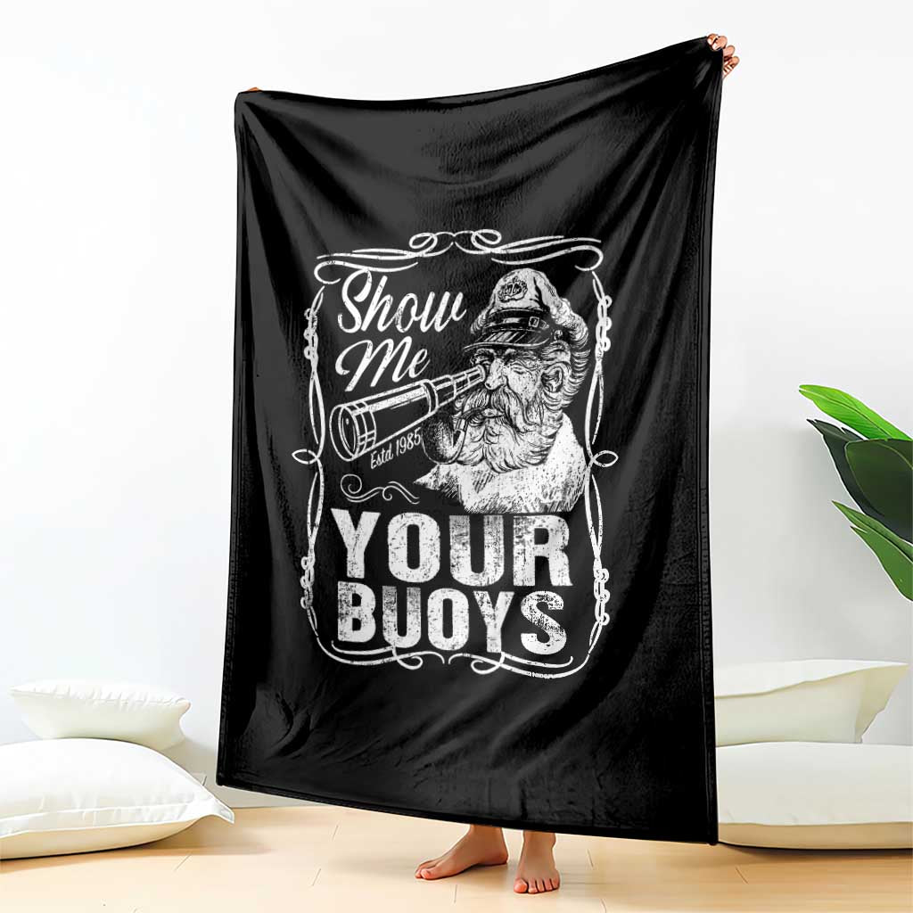 Show Me Your Bouys Throw Blanket Funny Pontoon Boat Captain TS11 Print Your Wear
