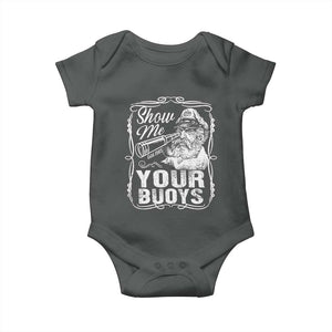 Show Me Your Bouys Baby Onesie Funny Pontoon Boat Captain TS11 Dark Heather Print Your Wear