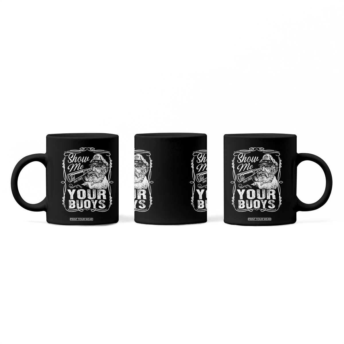 Show Me Your Bouys Coffee Mug Funny Pontoon Boat Captain TS11 Print Your Wear