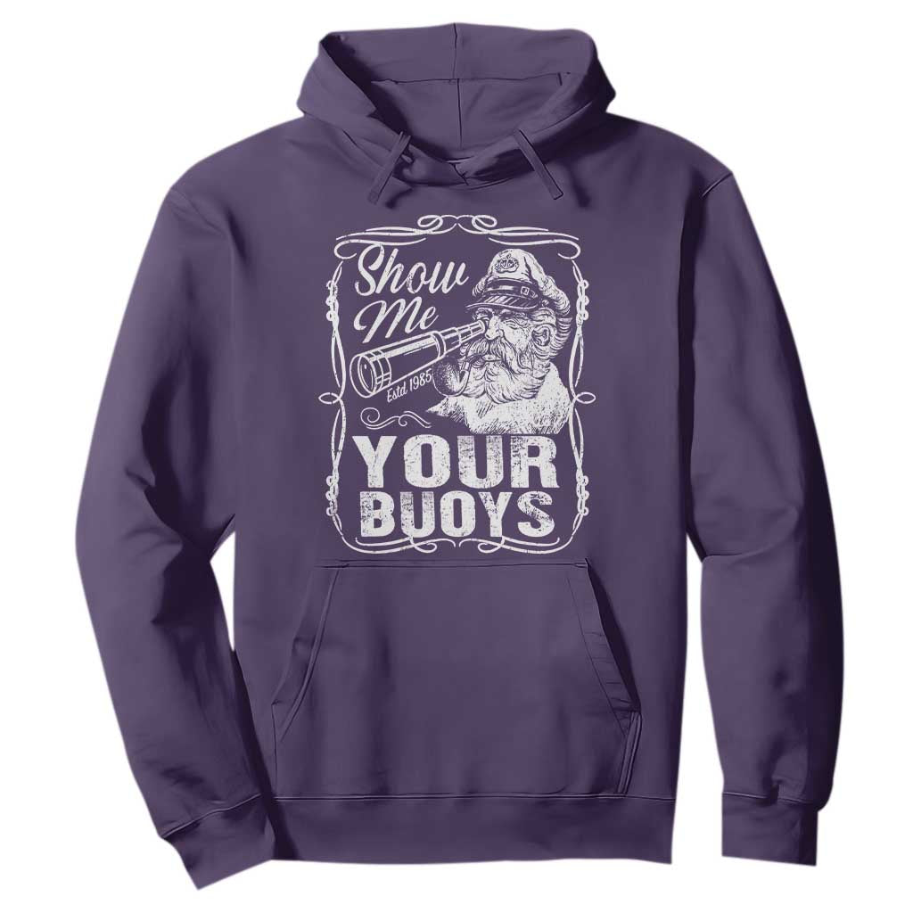 Show Me Your Bouys Hoodie Funny Pontoon Boat Captain TS11 Purple Print Your Wear