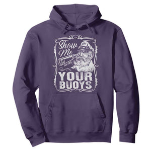 Show Me Your Bouys Hoodie Funny Pontoon Boat Captain TS11 Purple Print Your Wear
