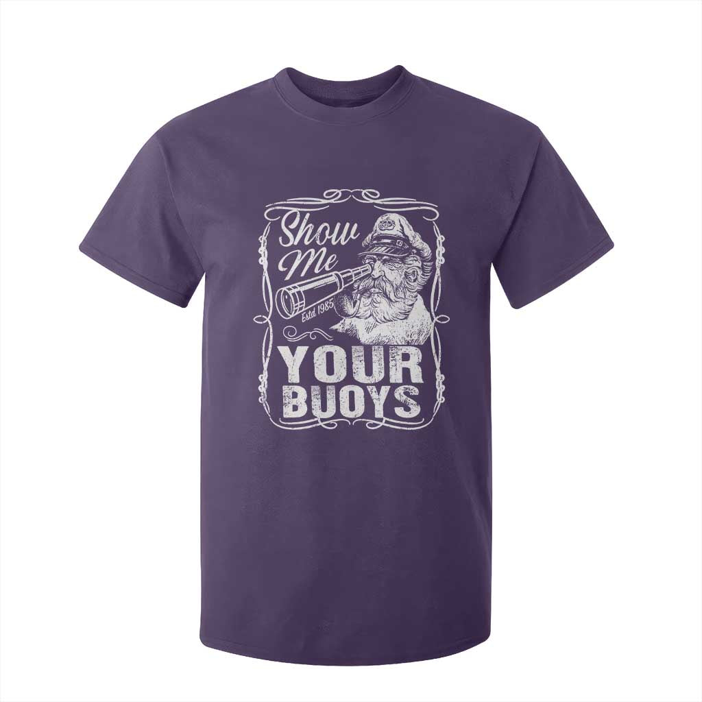 Show Me Your Bouys T Shirt For Kid Funny Pontoon Boat Captain TS11 Purple Print Your Wear