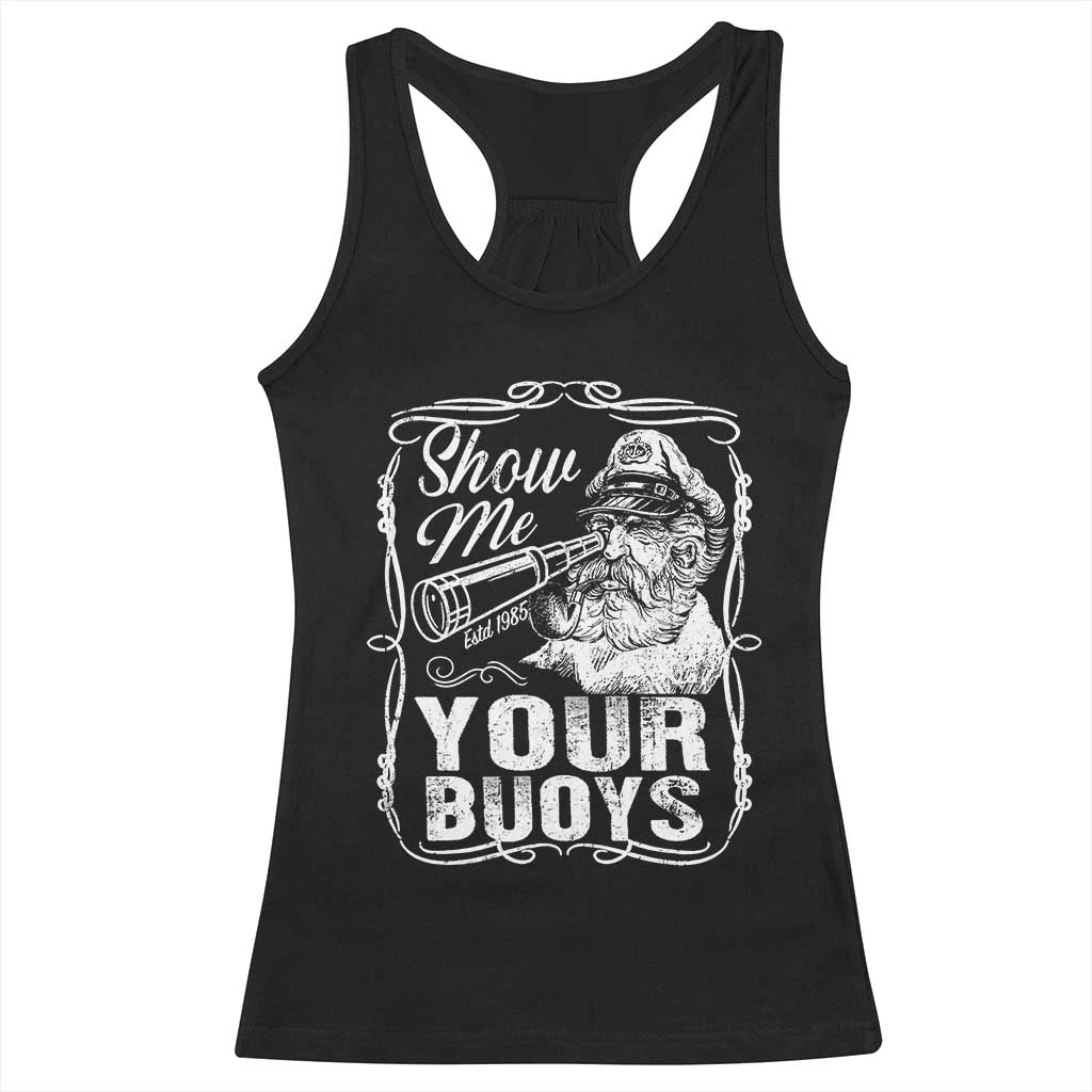 Show Me Your Bouys Racerback Tank Top Funny Pontoon Boat Captain TS11 Black Print Your Wear