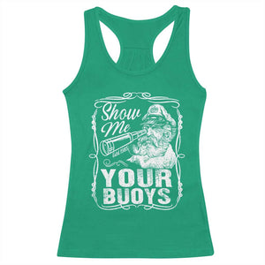 Show Me Your Bouys Racerback Tank Top Funny Pontoon Boat Captain TS11 Irish Green Print Your Wear