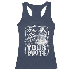 Show Me Your Bouys Racerback Tank Top Funny Pontoon Boat Captain TS11 Navy Print Your Wear