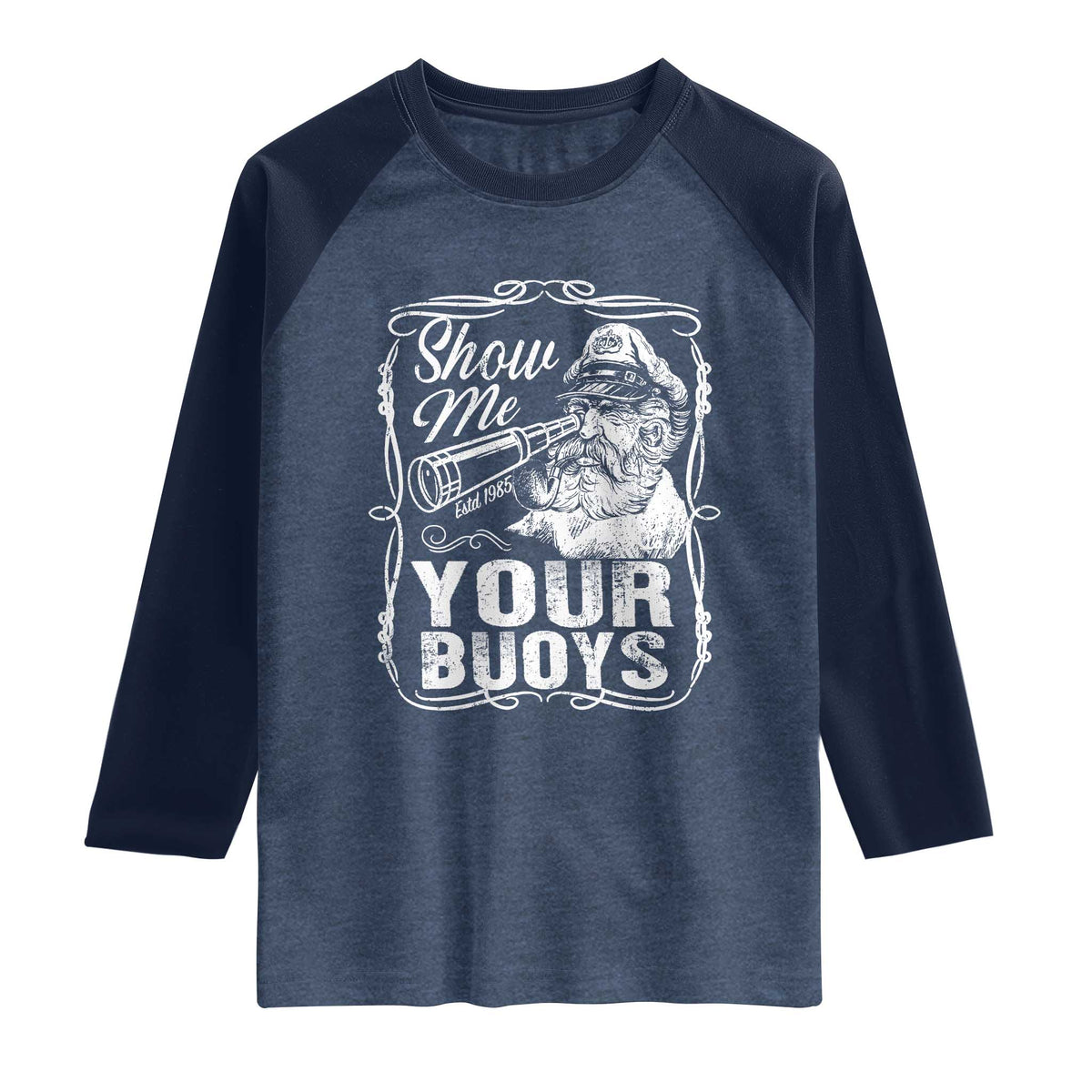Show Me Your Bouys Raglan Shirt Funny Pontoon Boat Captain TS11 Heather Denim Navy Print Your Wear